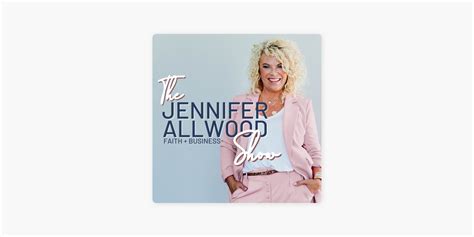 ‎the Jennifer Allwood Show On Apple Podcasts