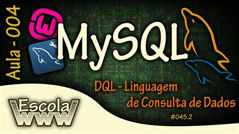 Aula MySQL Linguagem De Consulta De Dados SELECT