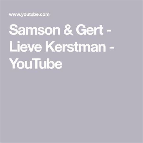 The Words Samson Gert Lieve Kerstman Youtubee Are Shown In White