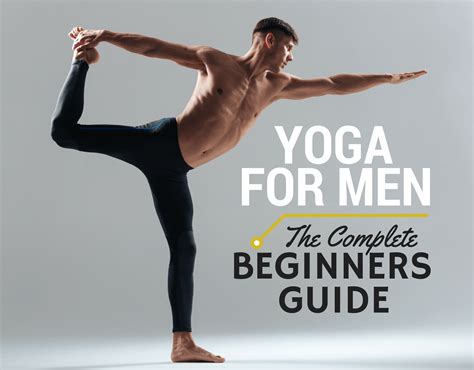 A Step By Step Beginners Guide To Yoga For Men Youll Discover All The