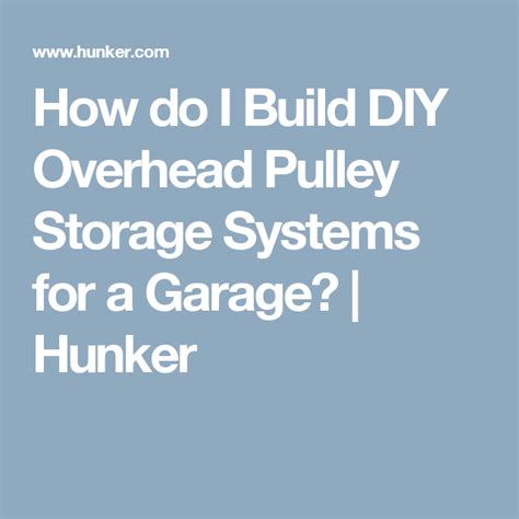 Every available corner is filled with an assortment of items that rarely get used and are constantly in the way. How do I Build DIY Overhead Pulley Storage Systems for a ...