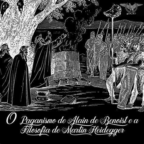 legio victrix josé alsina calvés o paganismo de alain de benoist e a filosofia de martin