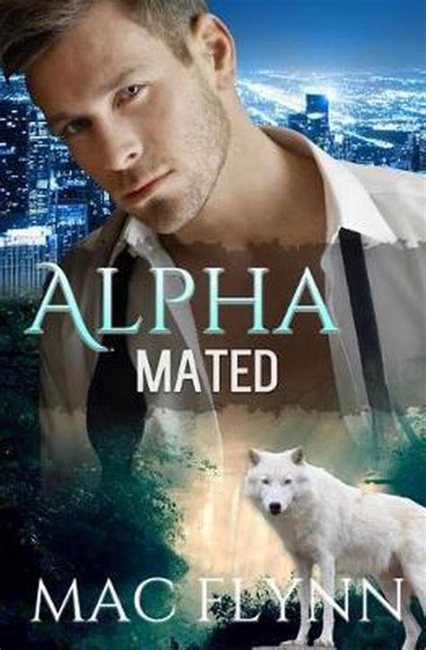 Alpha Mated Werewolf Shifter Romance Mac Flynn 9781542775298