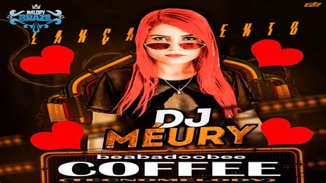 Mc niack, edy lemond & mc jacaré) remix. Dj Méury - Coffee 2020 (TecnoMelody) - Beabadoobee ...