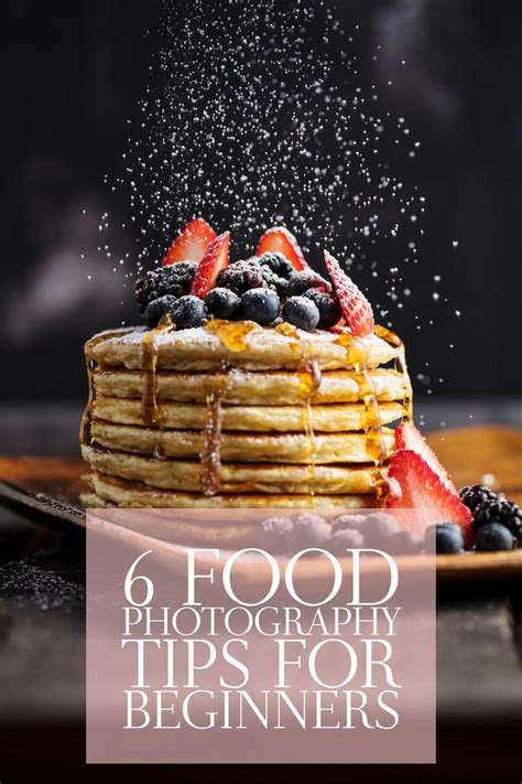 Foodista 6 Food Photography Tips For Beginners