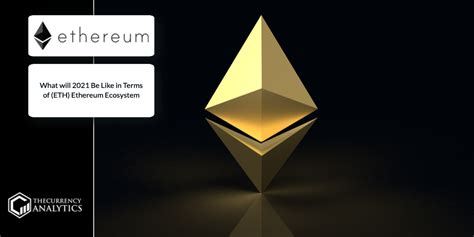 Ethereum is a global, decentralized platform for money and new kinds of applications. What will 2021 Be Like in Terms of (ETH) Ethereum Ecosystem