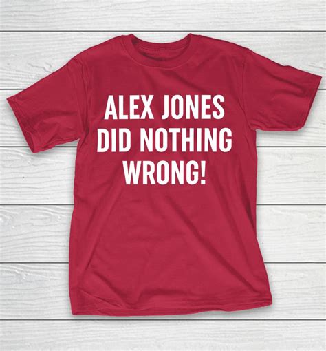 alex jones wearing alex jones did nothing wrong shirts woopytee