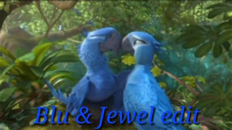 Blu And Jewel Edit Youtube