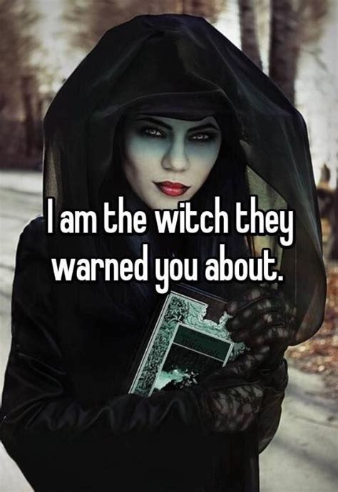 I Am The Witch Witch Quotes Witch Rituals Sexy Witch