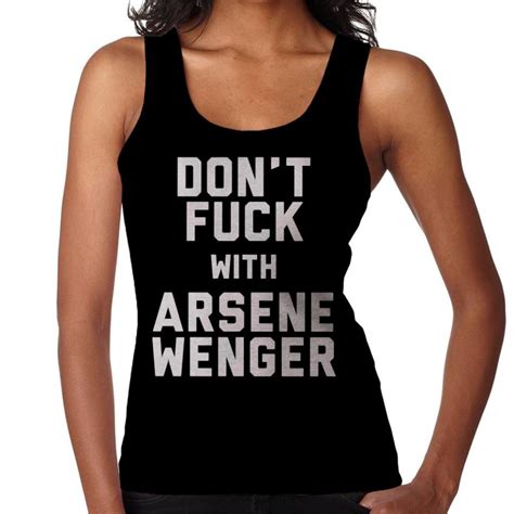 Large Dont Fuck With Arsene Wenger Womens Vest T Shirt On Onbuy