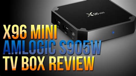 Kodi Box Review X96 Mini Android Tv Box With New Amlogic S905w Cpu