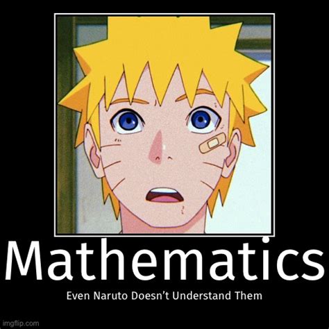 Naruto Dont Understand Math Imgflip