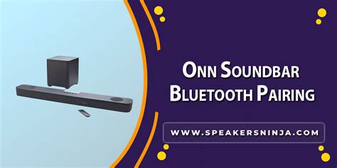 Onn Soundbar Bluetooth Pairing Detailed Guide 2024