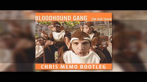 Bloodhound Gang - The Bad Touch (Chris Memo Bootleg 2k14) - YouTube