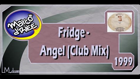 Fridge Angel Club Mix Youtube