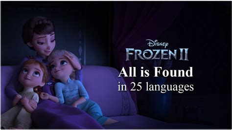 Frozen 2 — All Is Found ♫ — Multilanguage 25 Versions Youtube