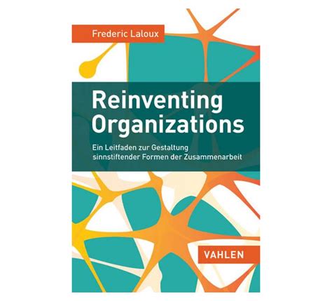 Reinventing Organizations 52ways Ein Buch Pro Woche