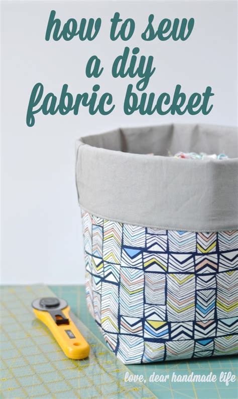 How To Sew A Diy Fabric Bucket From Dear Handmade Life Diy Things