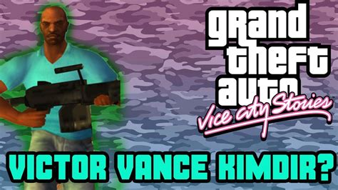 Gta Vice City Stories And Gta Vice City Victor Vance Kimdir Youtube