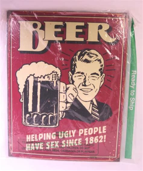 Beer Helping Ugly People Have Sex Vintage Retro Tin Metal Sign 16x12½