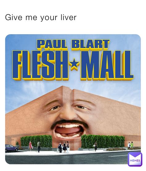 Give Me Your Liver Robbymemes Memes
