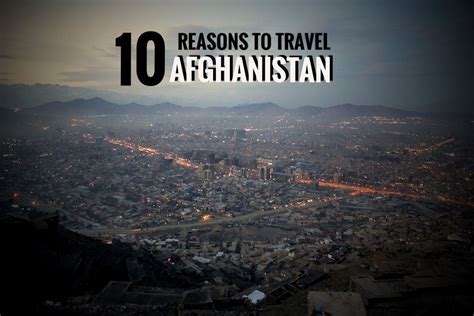 10 Reasons You Must Visit Afghanistan Afghanistan Travel 10 Reasons