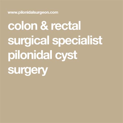 Colon And Rectal Surgical Specialist Pilonidal Cyst Surgery Pilonidal