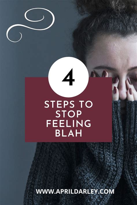 How To Stop Feeling Blah Feeling Blah Feelings Blah