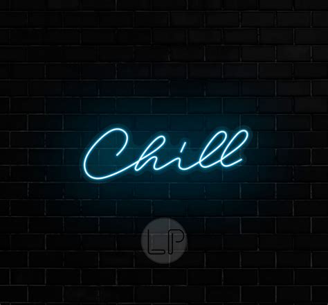 Chill Neon Sign Neon Led For Home Wall Signs Home Decor Etsy