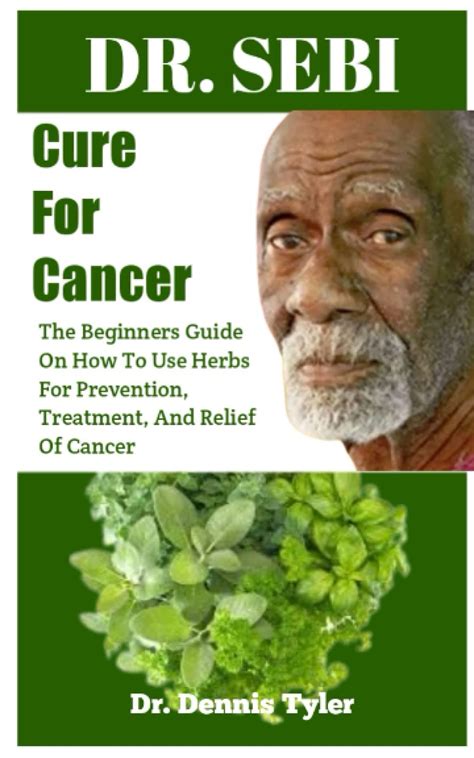 Buy Dr Sebi Cure For Cancer The Beginners Guide On How To Use S For