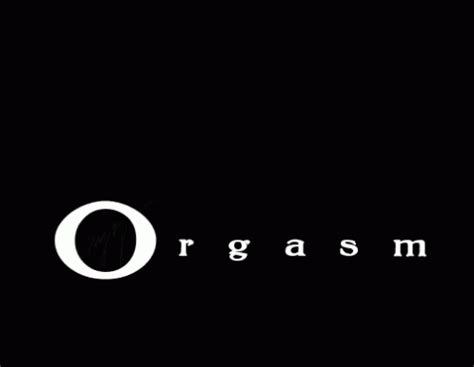 Orgasm Gif Orgasm Discover Share Gifs