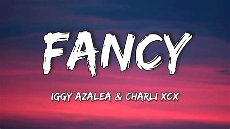 Iggy Azalea Fancy Lyrics Feat Charli Xcx Im So Fancy You