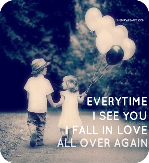 Everytime I See You I Fall In Love All Over Again ~ Love Quotes And Sayings Best Quotes