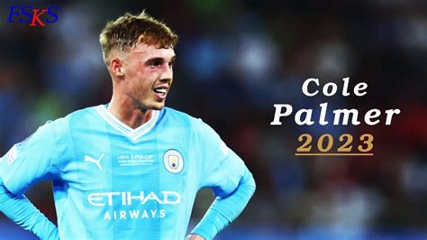Cole Palmer Skills Goals And Assists 2023 Manchester City Youtube