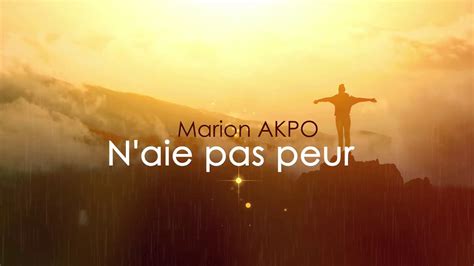 Marion Akpo N Aie Pas Peur YouTube
