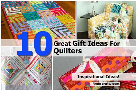 Check spelling or type a new query. 10 Great Gift Ideas For Quilters