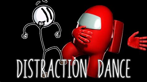 Distraction Dance Among Us Youtube