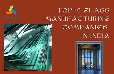 Top 10 Glass Manufacturing Companies In India 2024