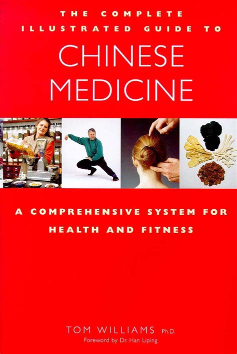 The Complete Illustrated Guide To Chinese Medicine A Comprehensive System For Health And