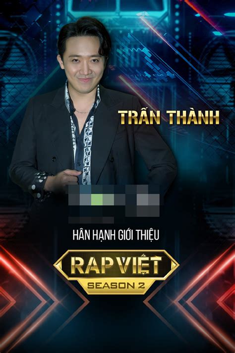 Hiện anh đang tham gia rất nhiều chương trình rap việt là cuộc thi tìm kiếm tài năng âm nhạc thể loại rap dành cho những ai đam mê và có tài năng đối với dòng nhạc này, được mua bản quyền từ. Trấn Thành tham gia Rap Việt mùa 2 sau tin đồn bị Xuân Bắc ...