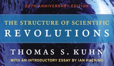 Notes On The Structure Of Scientific Revolutions By Thomas S Kuhn