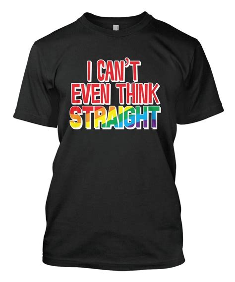 I Cant Even Think Straight Lgbt Gay Mens T Shirt Ebay