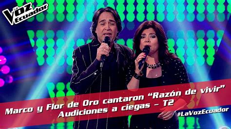 Marco Y Flor De Oro Cantaron Razón De Vivir Audiciones A Ciegas T2 La Voz Ecuador Youtube