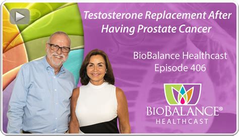 Testosterone Replacement After Having Prostate Cancer Biobalance Health