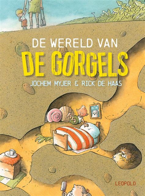 Must Read De Wereld Van De Gorgels Het Nieuwe Prentenboek Van Jochem Myjer Jochem Myjer