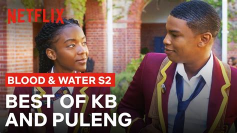 The Best Of Kb And Puleng Blood And Water Season 2 Netflix Youtube