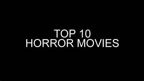 Top 10 Horror Movies You Must See Youtube