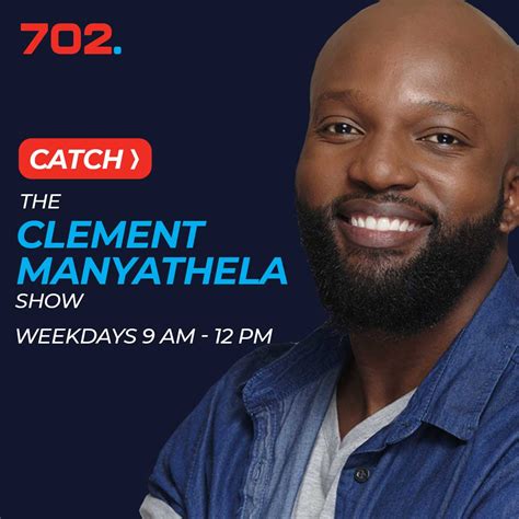 Whats New To 702 The Clement Manyathela Show