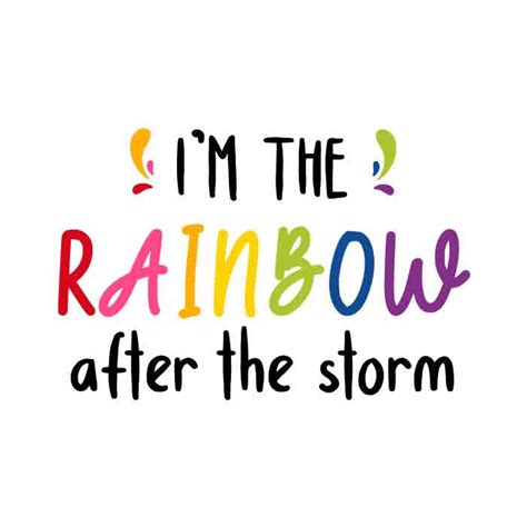 Colorful Svg After Every Storm Comes The Rainbow Svg The Rainbow After