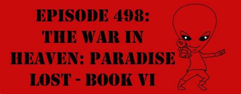 Episode 498 The War In Heaven Paradise Lost Book Vi The Sci Fi